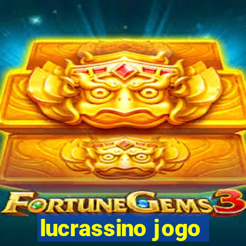 lucrassino jogo